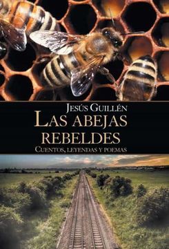 portada Las Abejas Rebeldes: Cuentos, Leyendas y Poemas
