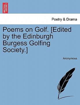 portada poems on golf. [edited by the edinburgh burgess golfing society.] (en Inglés)