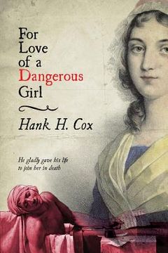 portada For Love of a Dangerous Girl (in English)