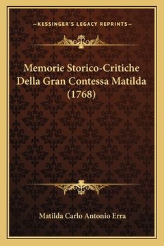 portada Memorie Storico-Critiche Della Gran Contessa Matilda (1768) (en Italiano)
