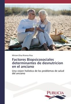 portada Factores Biopsicosociales determinantes de desnutricion en el anciano: Una vision holistica de los problemas de salud del anciano