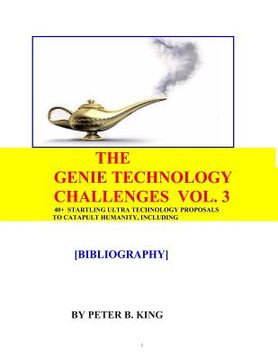 portada The Genie Technology Challenges, Volume 3: 40+ Super and Ultra-Technology Proposals To Catapult Humanity, Including Huge Transparent Domes, Three-Dime (in English)