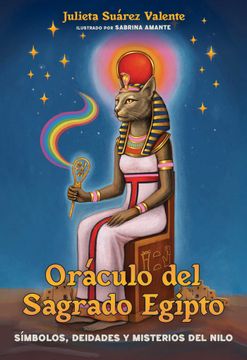 Oráculo del Sagrado Egipto: Símbolos, Deidades Y Misterios del Nilo (in Spanish)