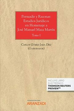 portada Persuadir y Razonar Estudios Juridicos en Homenaje a Jose Manuel Maza
