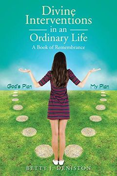 portada Divine Interventions in an Ordinary Life: A Book of Remembrance (en Inglés)