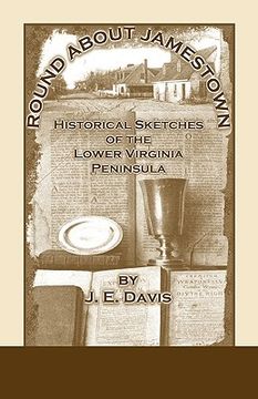 portada round about jamestown: historical sketches of the lower virginia peninsula (en Inglés)