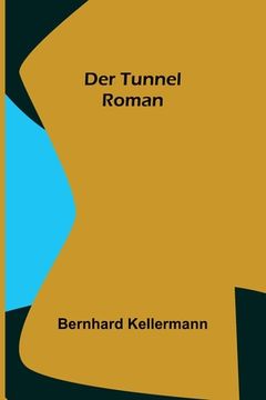 portada Der Tunnel: Roman (en Alemán)