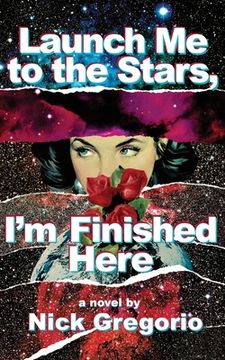 portada Launch Me to the Stars, I'm Finished Here (en Inglés)