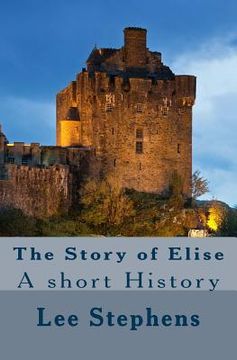 portada The story of Elise: A short History (en Inglés)