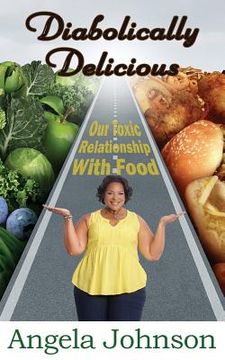 portada Diabolically Delicious: Our Toxic Relationship with Food (in English)