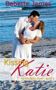 portada Kissing Katie (His Girl Next Door) (Volume 1)