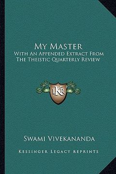 portada my master: with an appended extract from the theistic quarterly review (in English)