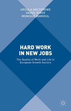 portada Hard Work in New Jobs: The Quality of Work and Life in European Growth Sectors (en Inglés)