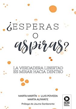 portada Esperas o Aspiras? La Verdadera Libertad es Mirar Hacia Dentro (Crecimiento Personal) (in Spanish)