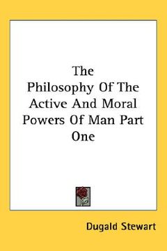 portada the philosophy of the active and moral powers of man part one (in English)