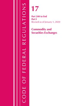 portada Code of Federal Regulations, Title 17 Commodity and Securities Exchanges 240-End, Revised as of April 1, 2020: Part 1 (en Inglés)