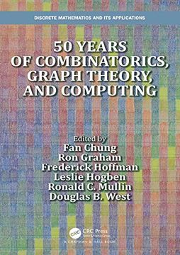 portada 50 Years of Combinatorics, Graph Theory, and Computing (Discrete Mathematics and its Applications) (en Inglés)