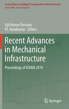 portada Recent Advances in Mechanical Infrastructure: Proceedings of Icram 2019 (en Inglés)