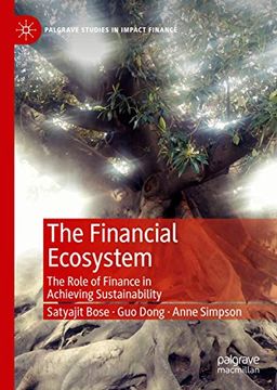 portada The Financial Ecosystem: The Role of Finance in Achieving Sustainability (Palgrave Studies in Impact Finance) (en Inglés)