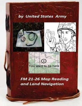 portada FM 21-26 Map Reading and Land Navigation by: United States Army (en Inglés)