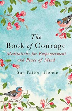 portada The Book of Courage: Meditations to Empowerment and Peace of Mind (Paperback) (en Inglés)