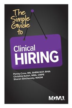 portada The Simple Guide to Clinical Hiring (en Inglés)