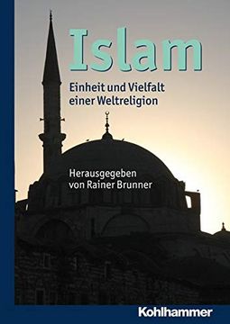 portada Islam: Einheit Und Vielfalt Einer Weltreligion (en Alemán)