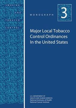 portada Major Local Tobacco Control Ordinances in the United States: Smoking and Tobacco Control Monograph No. 3 (en Inglés)
