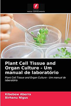portada Plant Cell Tissue and Organ Culture - um Manual de Laboratório: Plant Cell Tissue and Organ Culture - um Manual de Laboratório (en Portugués)