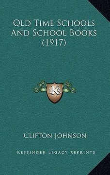 portada old time schools and school books (1917) (en Inglés)