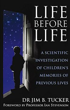 portada Life Before Life: A scientific investigation of children's memories of previous lives