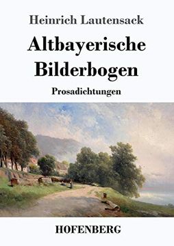 portada Altbayerische Bilderbogen: Prosadichtungen (in German)