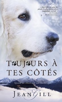 portada Toujours à tes côtés: quand un chien suit son étoile (en Francés)