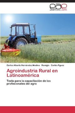 portada Agroindustria Rural en Latinoamérica: Texto Para la Capacitación de los Profesionales del Agro