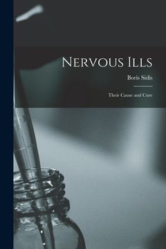 portada Nervous Ills: Their Cause and Cure (en Inglés)