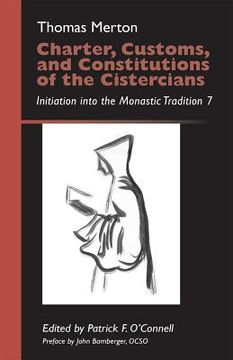 portada Charter, Customs, and Constitutions of the Cistercians: Initiation Into the Monastic Tradition 7 Volume 41 (en Inglés)