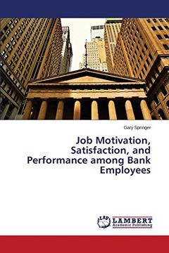 portada Job Motivation, Satisfaction, and Performance among Bank Employees