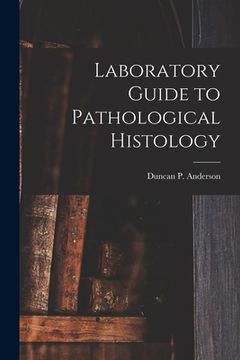portada Laboratory Guide to Pathological Histology [microform] (in English)