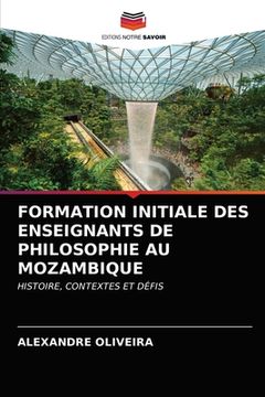 portada Formation Initiale Des Enseignants de Philosophie Au Mozambique (en Francés)