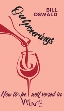 portada Outpourings: How to be well versed in wine (in English)