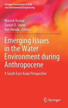 portada Emerging Issues in the Water Environment During Anthropocene: A South East Asian Perspective (en Inglés)