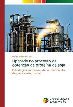 portada Upgrade no Processo de Obtenção de Proteína de Soja: Estratégias Para Aumentar o Rendimento do Processo Industrial