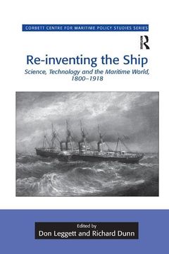 portada Re-Inventing the Ship: Science, Technology and the Maritime World, 1800-1918