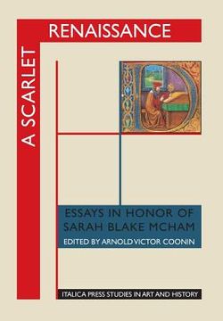 portada A Scarlet Renaissance: Essays in Honor of Sarah Blake McHam (en Inglés)