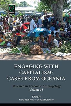 portada Engaging With Capitalism: Cases From Oceania (Research in Economic Anthropology, 33) (en Inglés)