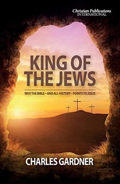 portada King of the Jews: Why the Bible - and all History - Points to Jesus (en Inglés)
