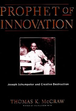 portada Prophet of Innovation: Joseph Schumpeter and Creative Destruction (en Inglés)