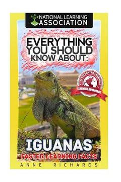 portada Everything You Should Know About: Iguanas Faster Learning Facts (in English)