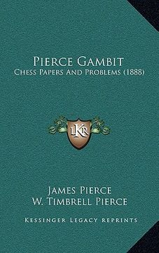 portada pierce gambit: chess papers and problems (1888) (en Inglés)