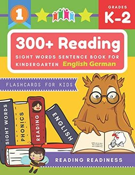 portada 300+ Reading Sight Words Sentence Book for Kindergarten English German Flashcards for Kids: I can Read Several Short Sentences Building Games Plus. Reading Good First Teaching for all Children 
